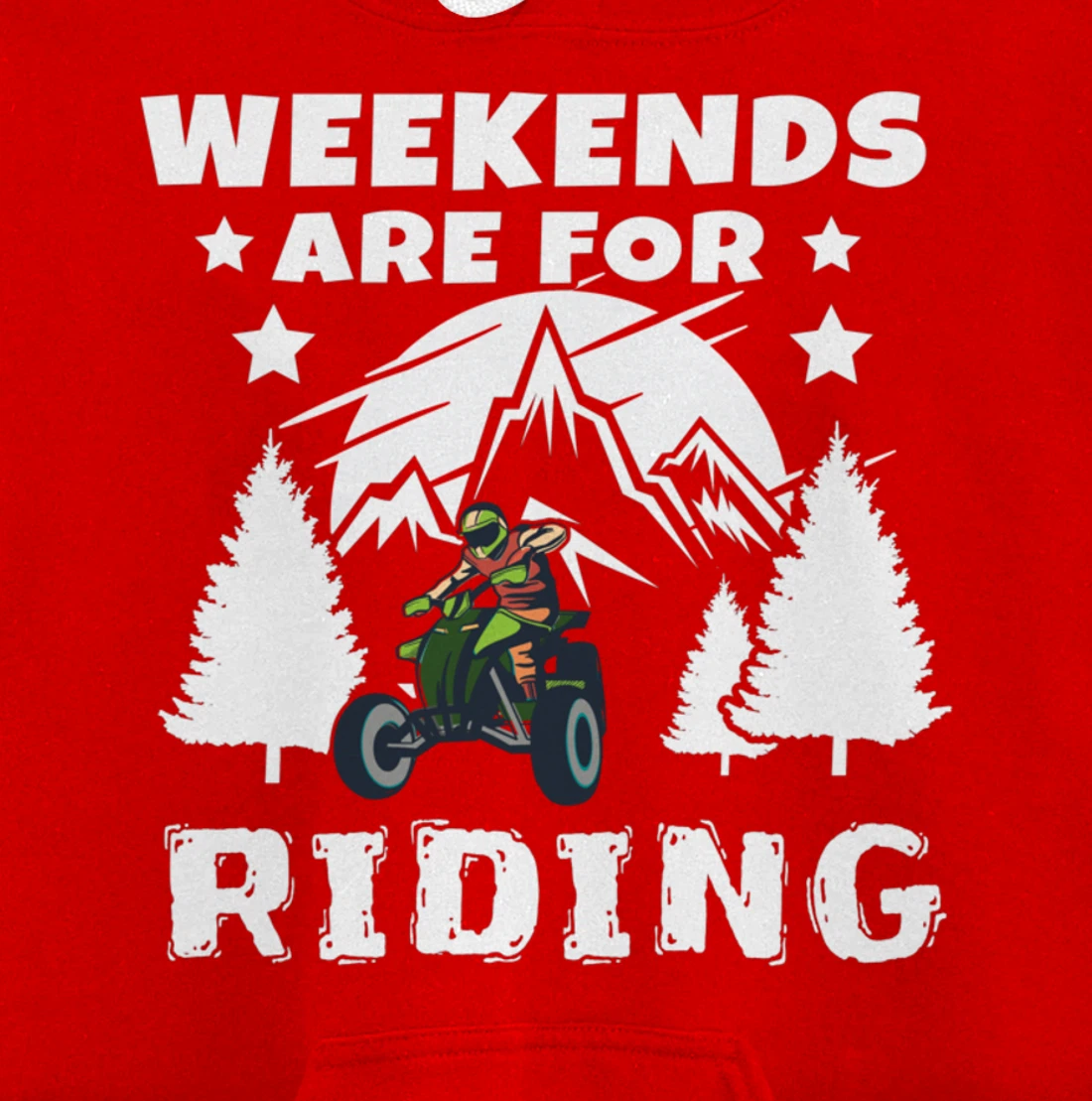 Weekends Are For Riding 4 Wheeling ATV Side by Sides Pullover Hoodie