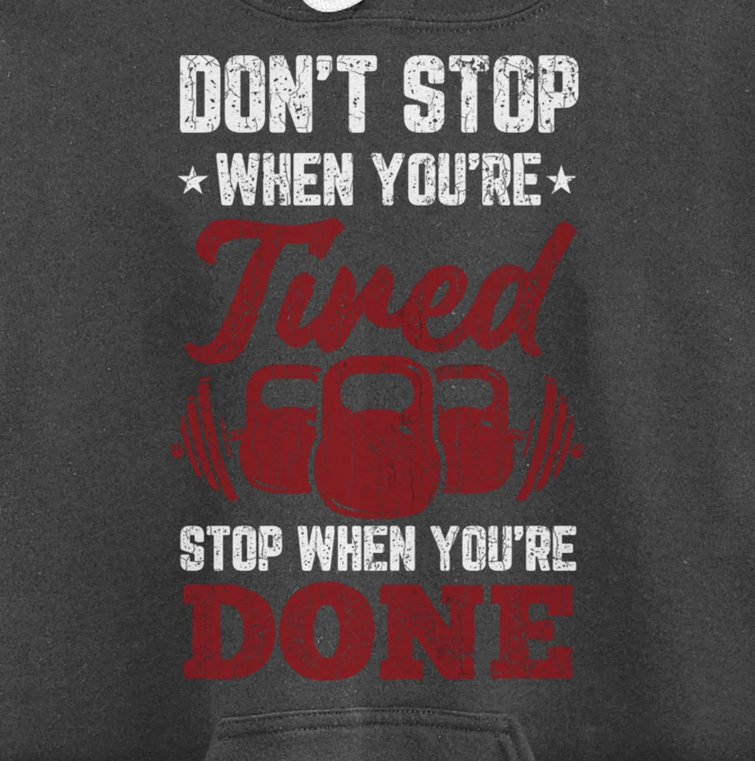 Don't Stop When You're Tired Stop When You're Done Graphic Pullover Hoodie