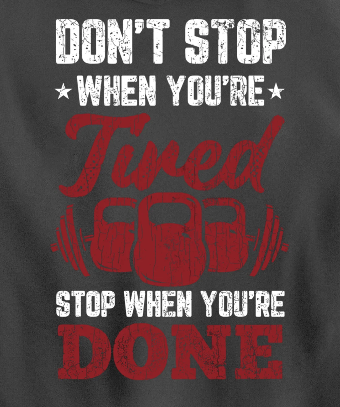 Don't Stop When You're Tired Stop When You're Done Graphic Pullover Hoodie