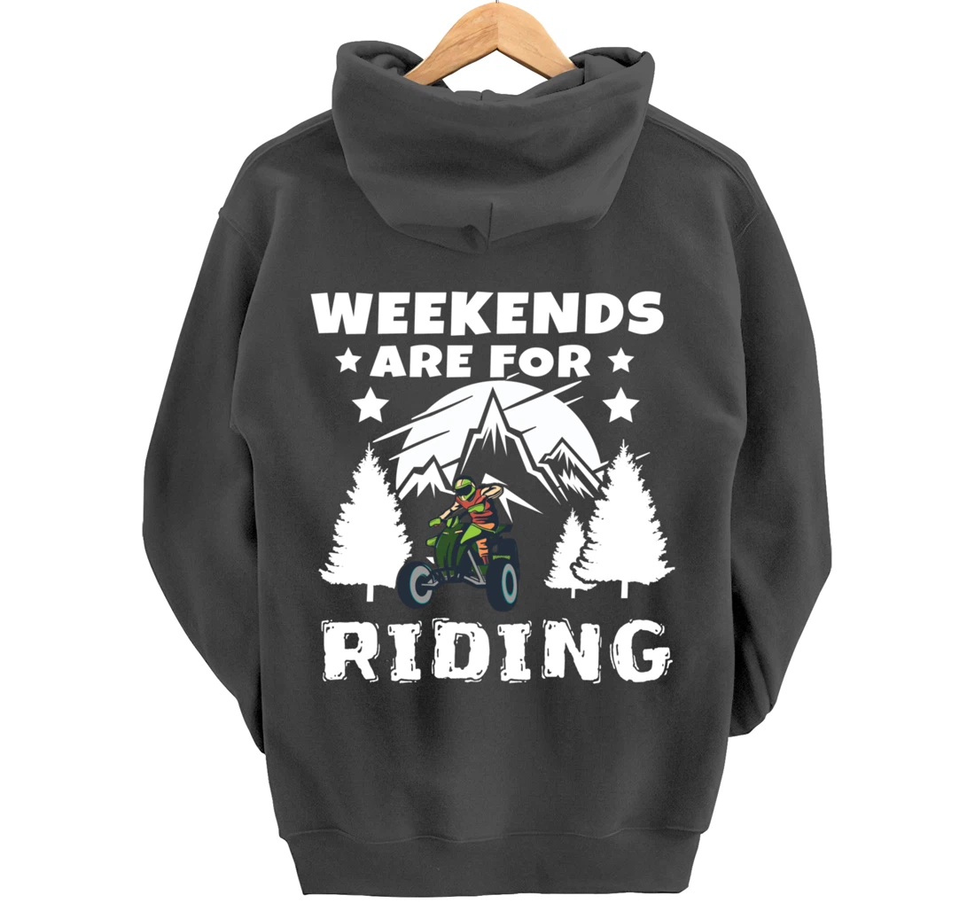 Weekends Are For Riding 4 Wheeling ATV Side by Sides Pullover Hoodie