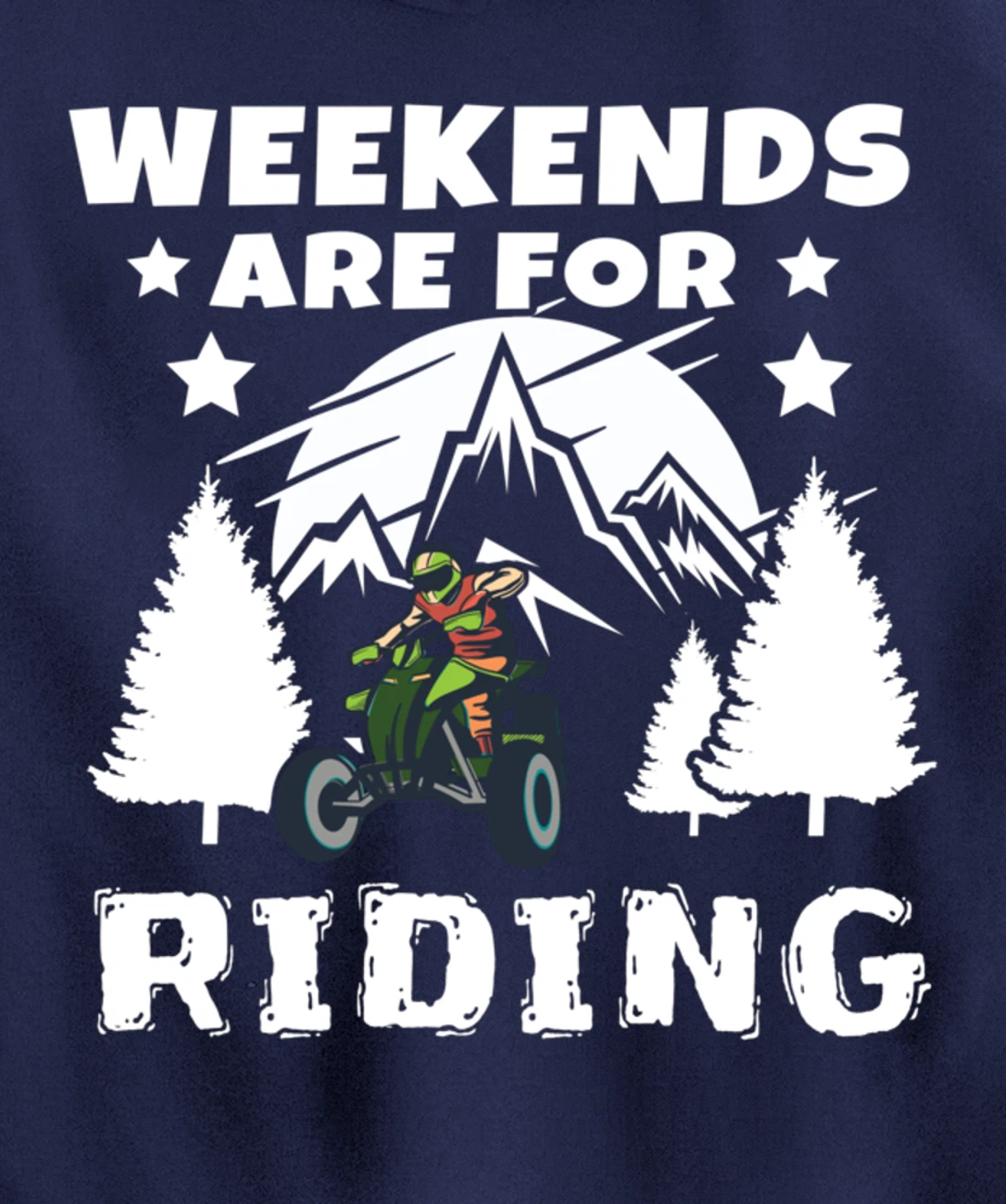 Weekends Are For Riding 4 Wheeling ATV Side by Sides Pullover Hoodie