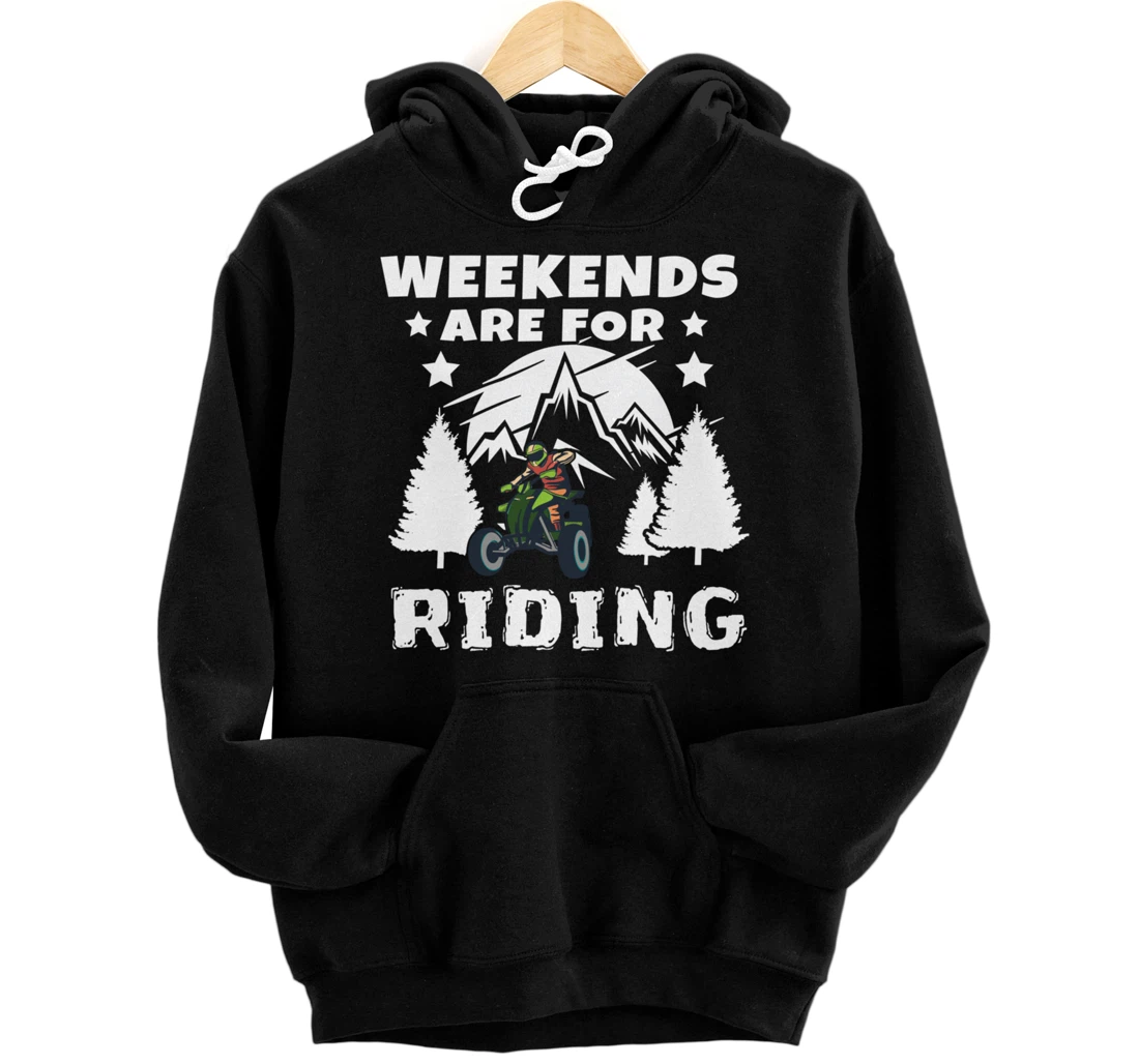 Weekends Are For Riding 4 Wheeling ATV Side by Sides Pullover Hoodie