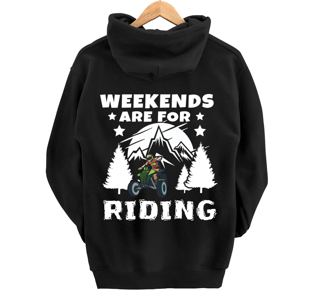 Weekends Are For Riding 4 Wheeling ATV Side by Sides Pullover Hoodie