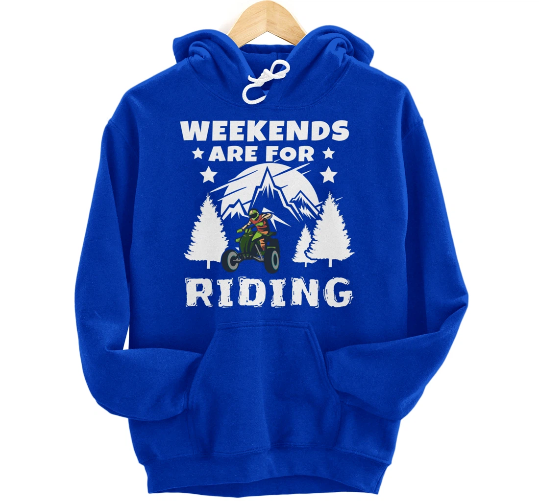 Weekends Are For Riding 4 Wheeling ATV Side by Sides Pullover Hoodie