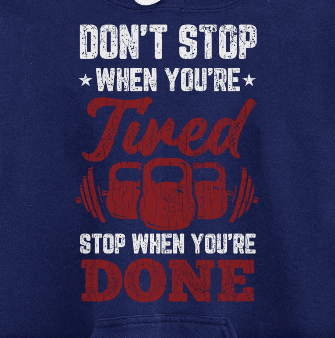 Don't Stop When You're Tired Stop When You're Done Graphic Pullover Hoodie