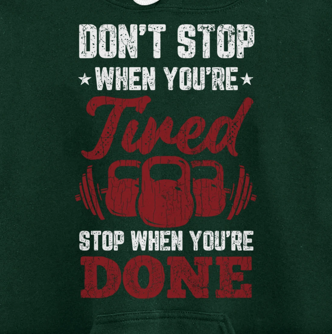 Don't Stop When You're Tired Stop When You're Done Graphic Pullover Hoodie