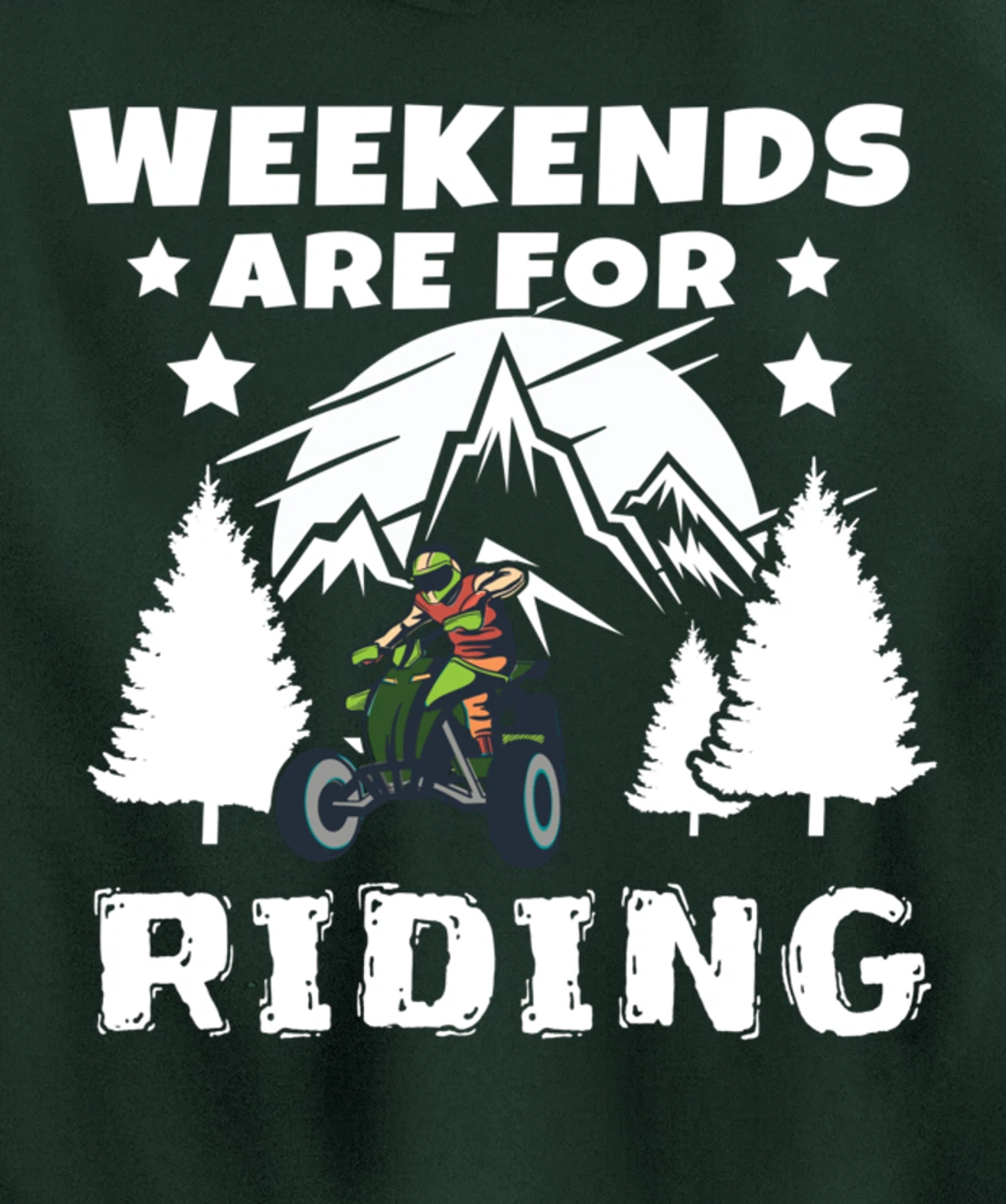 Weekends Are For Riding 4 Wheeling ATV Side by Sides Pullover Hoodie