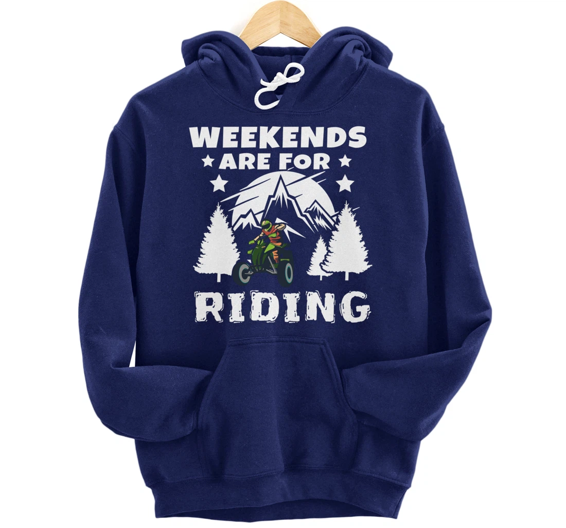 Weekends Are For Riding 4 Wheeling ATV Side by Sides Pullover Hoodie
