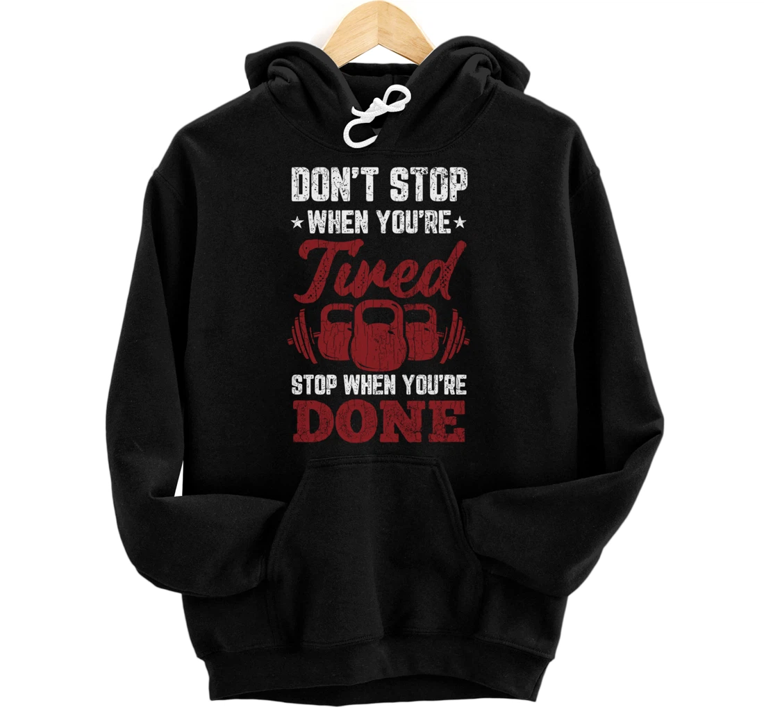 Don't Stop When You're Tired Stop When You're Done Graphic Pullover Hoodie