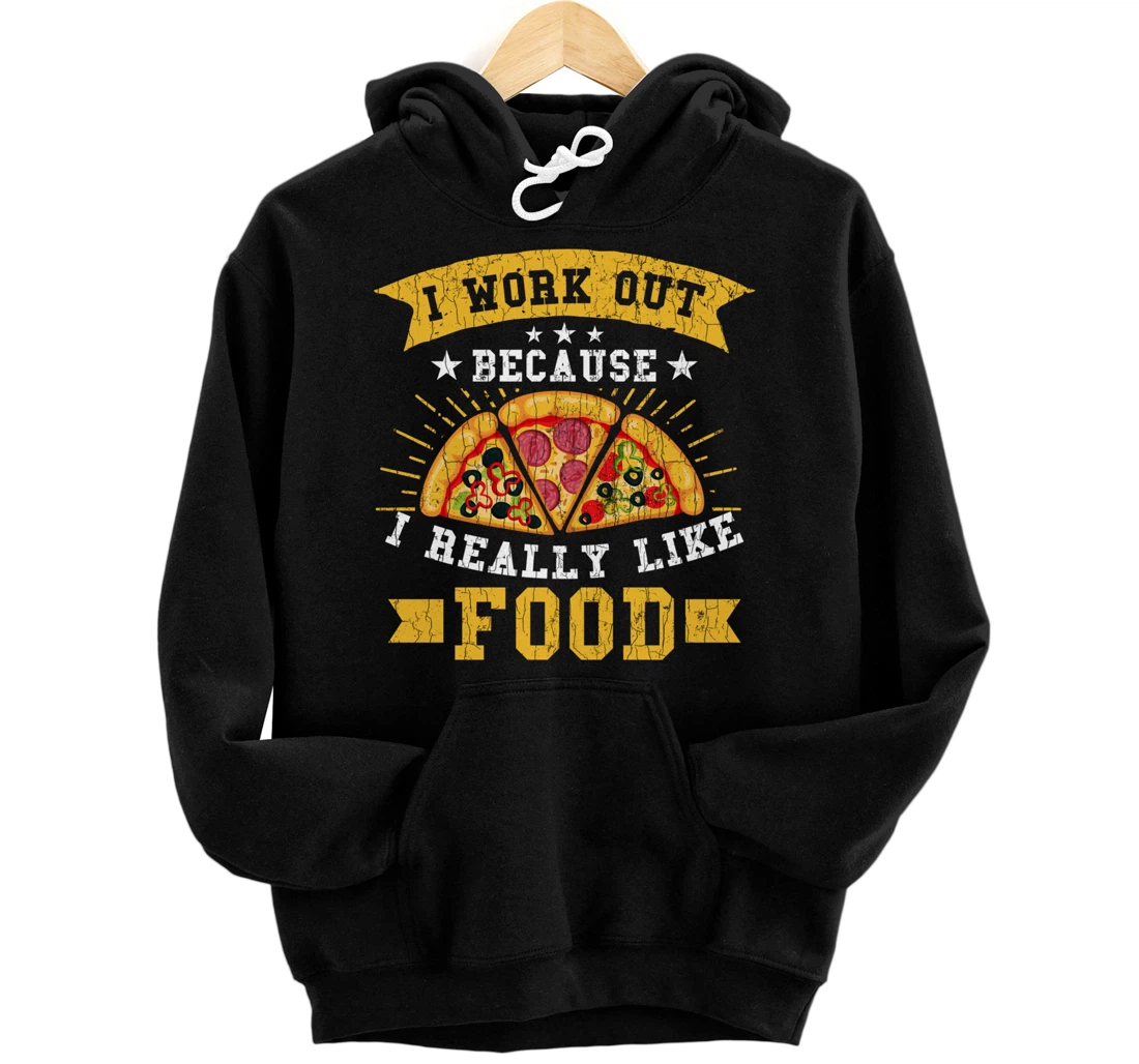 I Workout Because I Like Food Funny Gym Motivational Graphic Pullover Hoodie