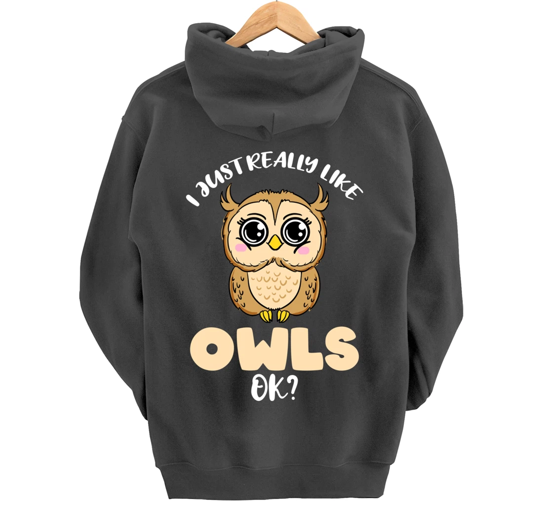 I Just Really Like Owls Ok Pullover Hoodie
