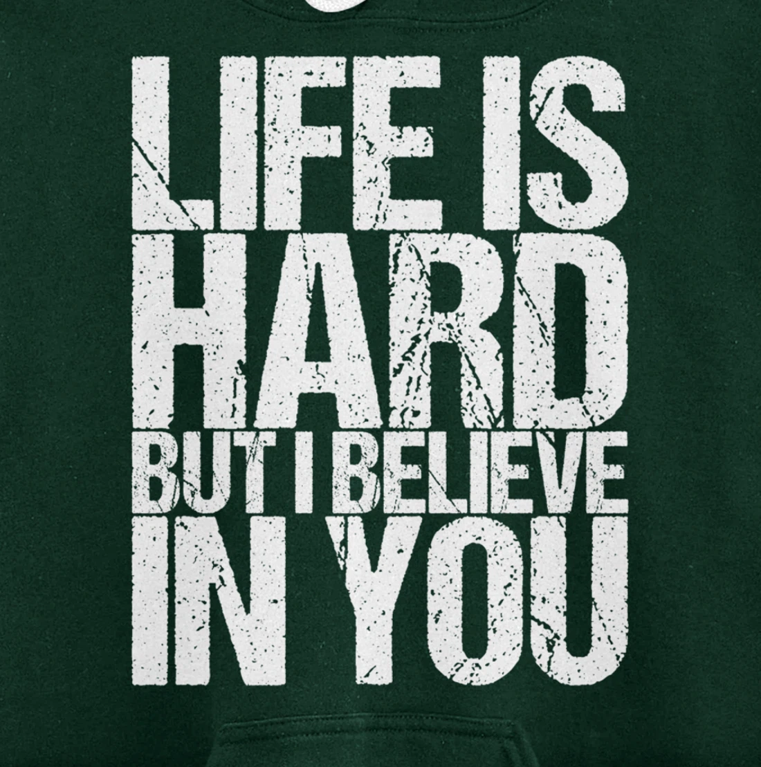 Life Is Hard But I Believe In You Pullover Hoodie