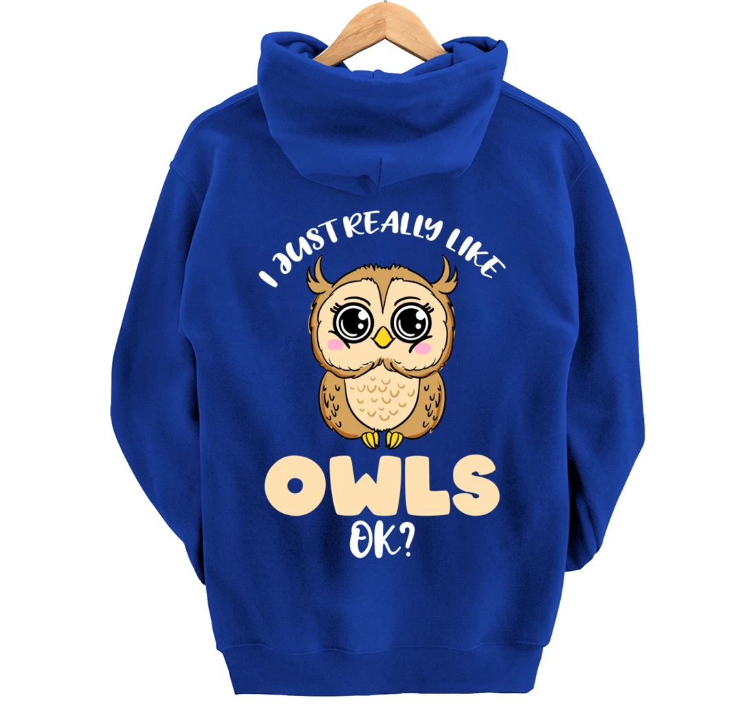 I Just Really Like Owls Ok Pullover Hoodie