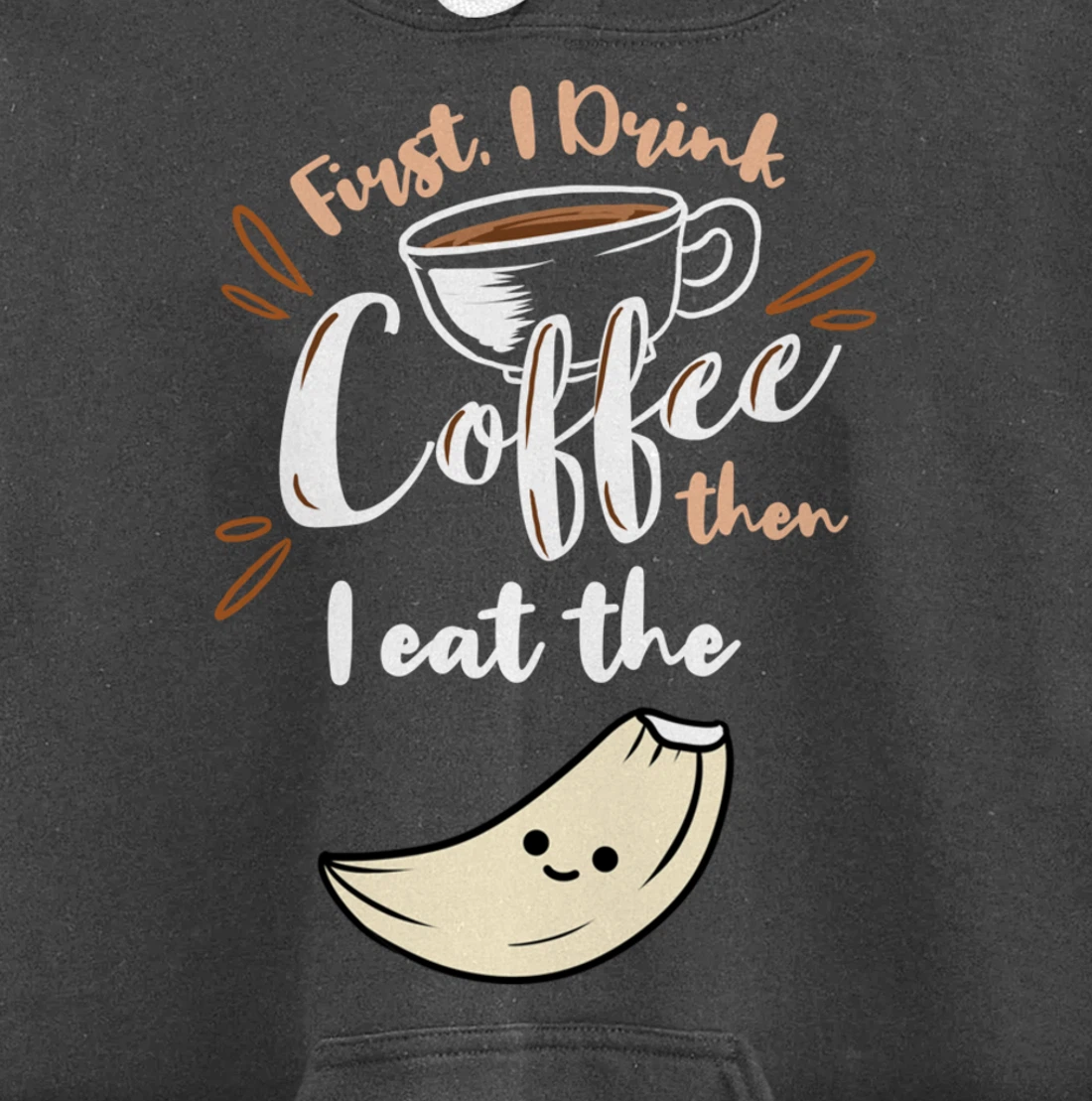 First I Drink Coffee Then I Eat The Garlic Pullover Hoodie
