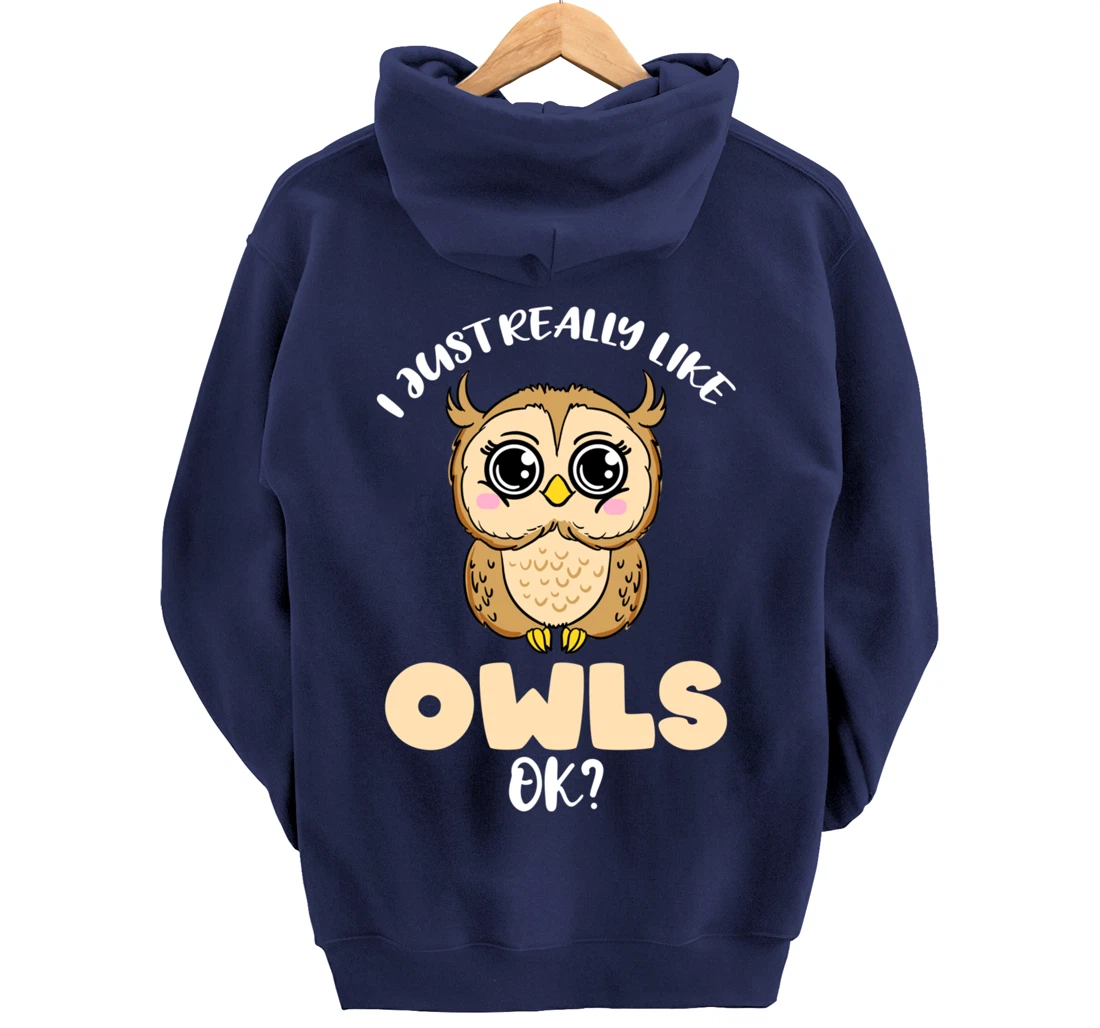 I Just Really Like Owls Ok Pullover Hoodie