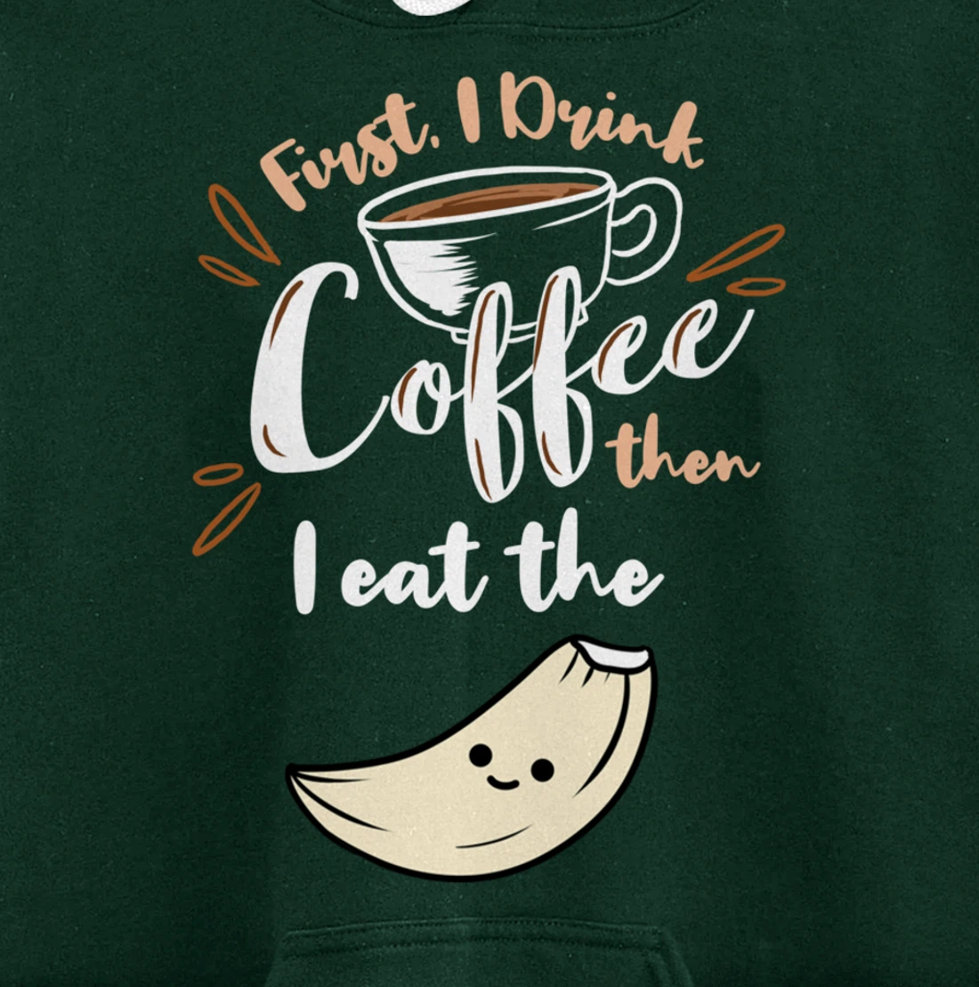 First I Drink Coffee Then I Eat The Garlic Pullover Hoodie
