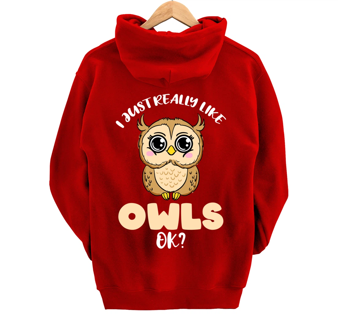 I Just Really Like Owls Ok Pullover Hoodie