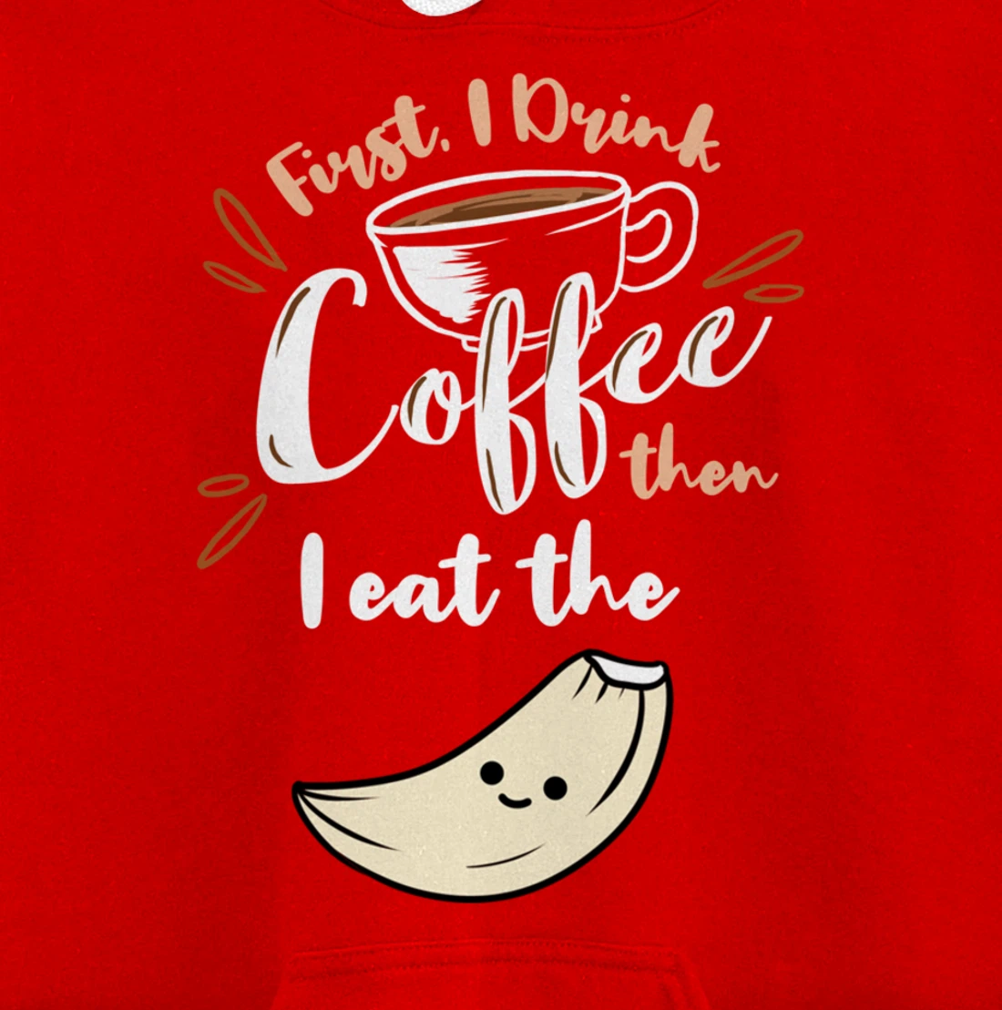First I Drink Coffee Then I Eat The Garlic Pullover Hoodie
