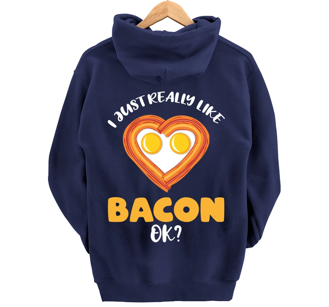 I Just Really Like Bacon Ok Pullover Hoodie