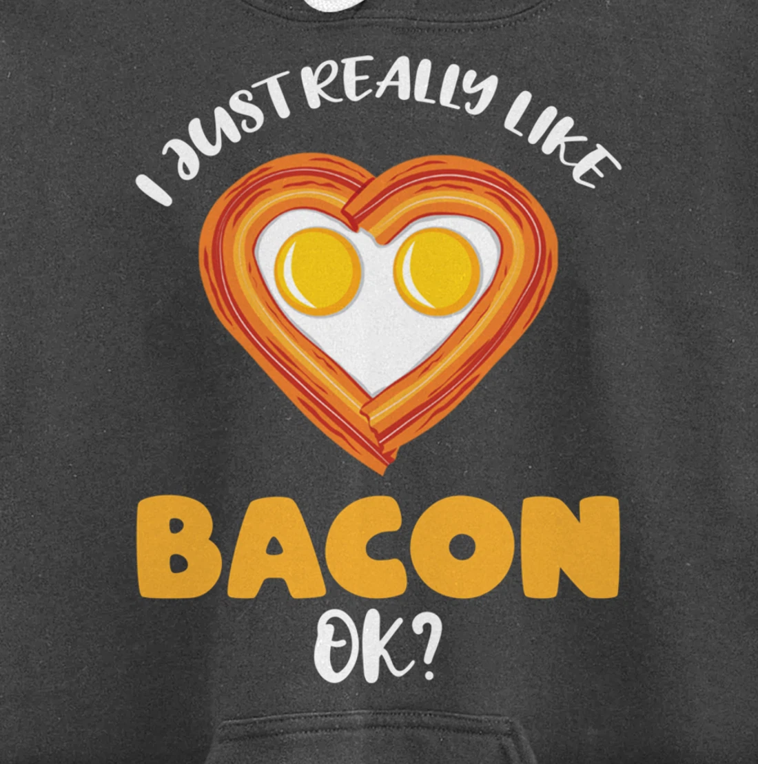 I Just Really Like Bacon Ok Pullover Hoodie