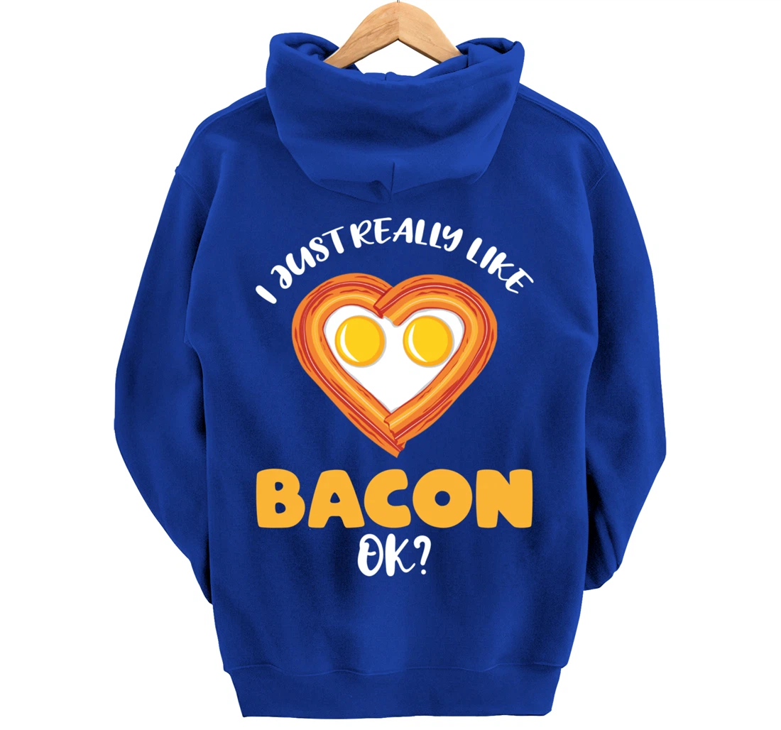 I Just Really Like Bacon Ok Pullover Hoodie
