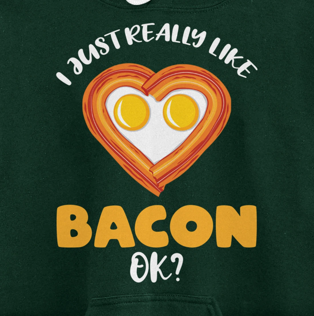 I Just Really Like Bacon Ok Pullover Hoodie