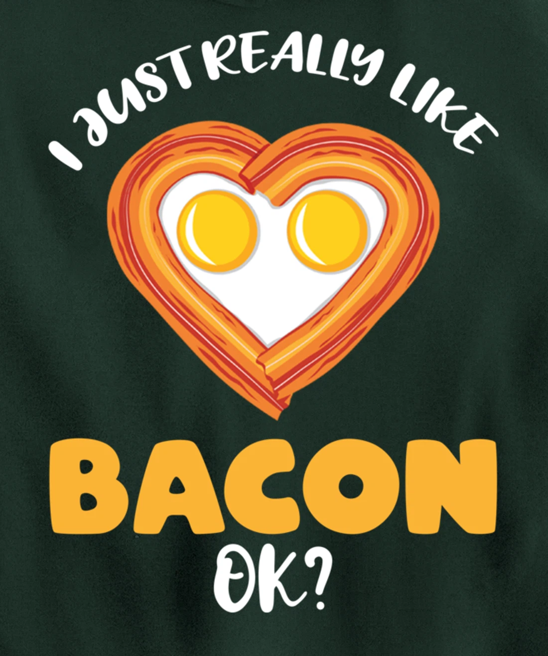 I Just Really Like Bacon Ok Pullover Hoodie