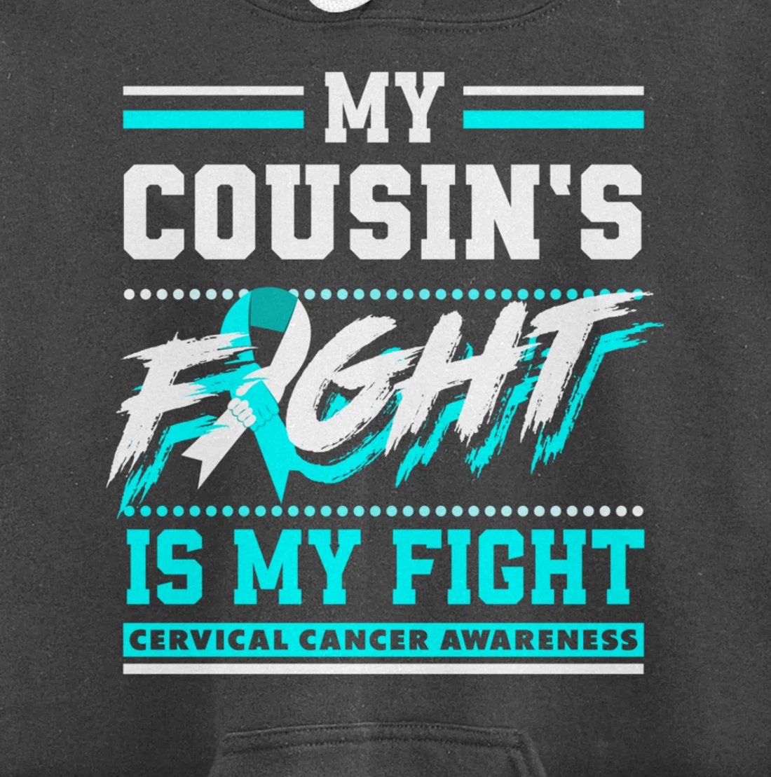 My Cousin's Fight Is My Fight Cervical Cancer Awareness Pullover Hoodie