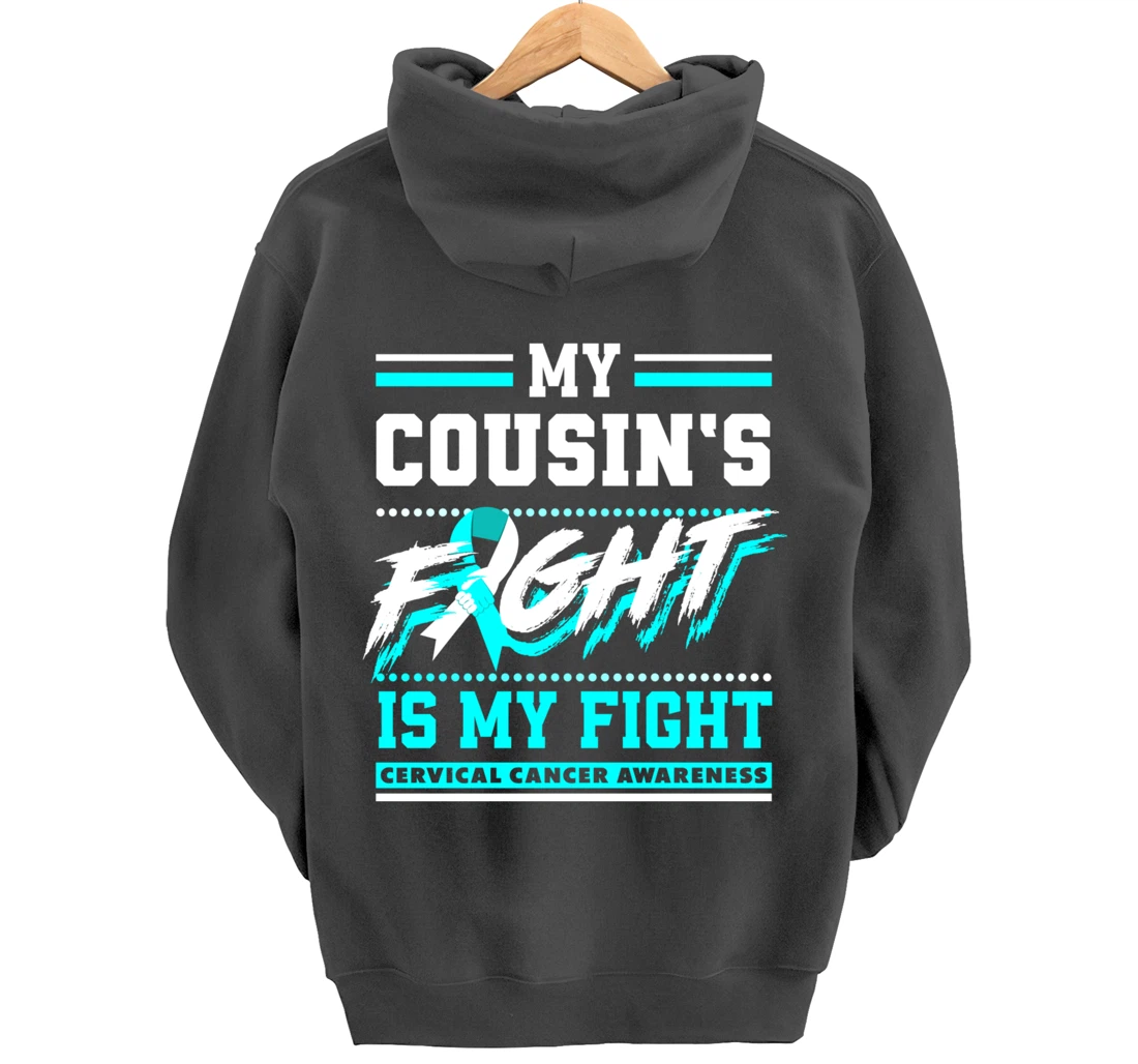 My Cousin's Fight Is My Fight Cervical Cancer Awareness Pullover Hoodie