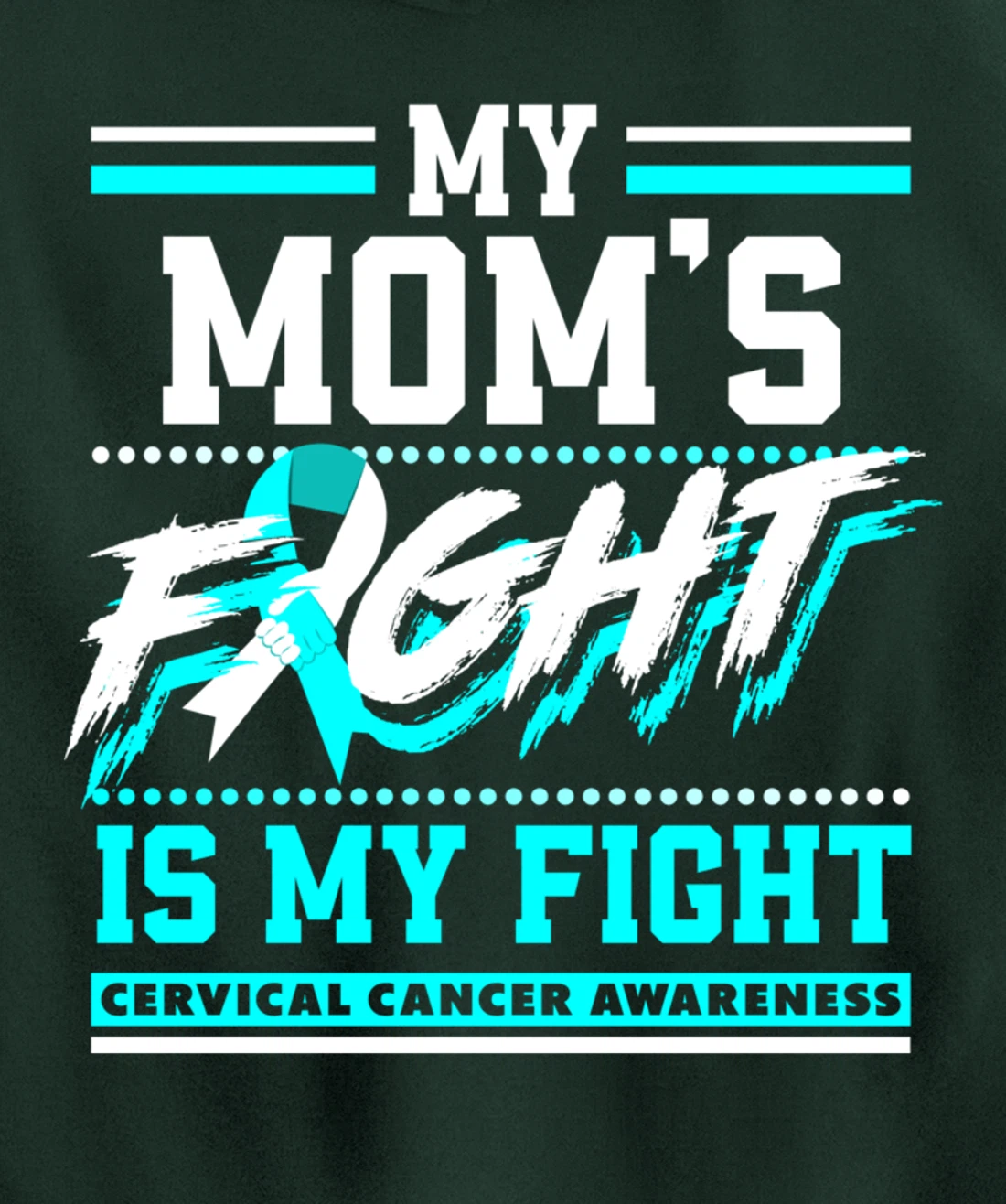 My Mom's Fight Is My Fight Cervical Cancer Awareness Pullover Hoodie