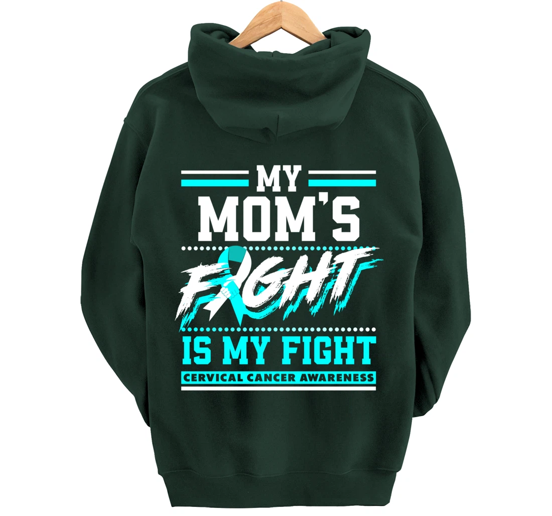 My Mom's Fight Is My Fight Cervical Cancer Awareness Pullover Hoodie