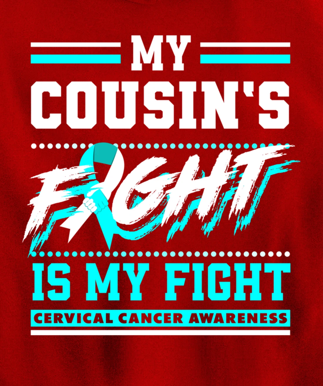 My Cousin's Fight Is My Fight Cervical Cancer Awareness Pullover Hoodie