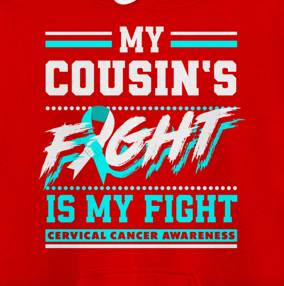 My Cousin's Fight Is My Fight Cervical Cancer Awareness Pullover Hoodie