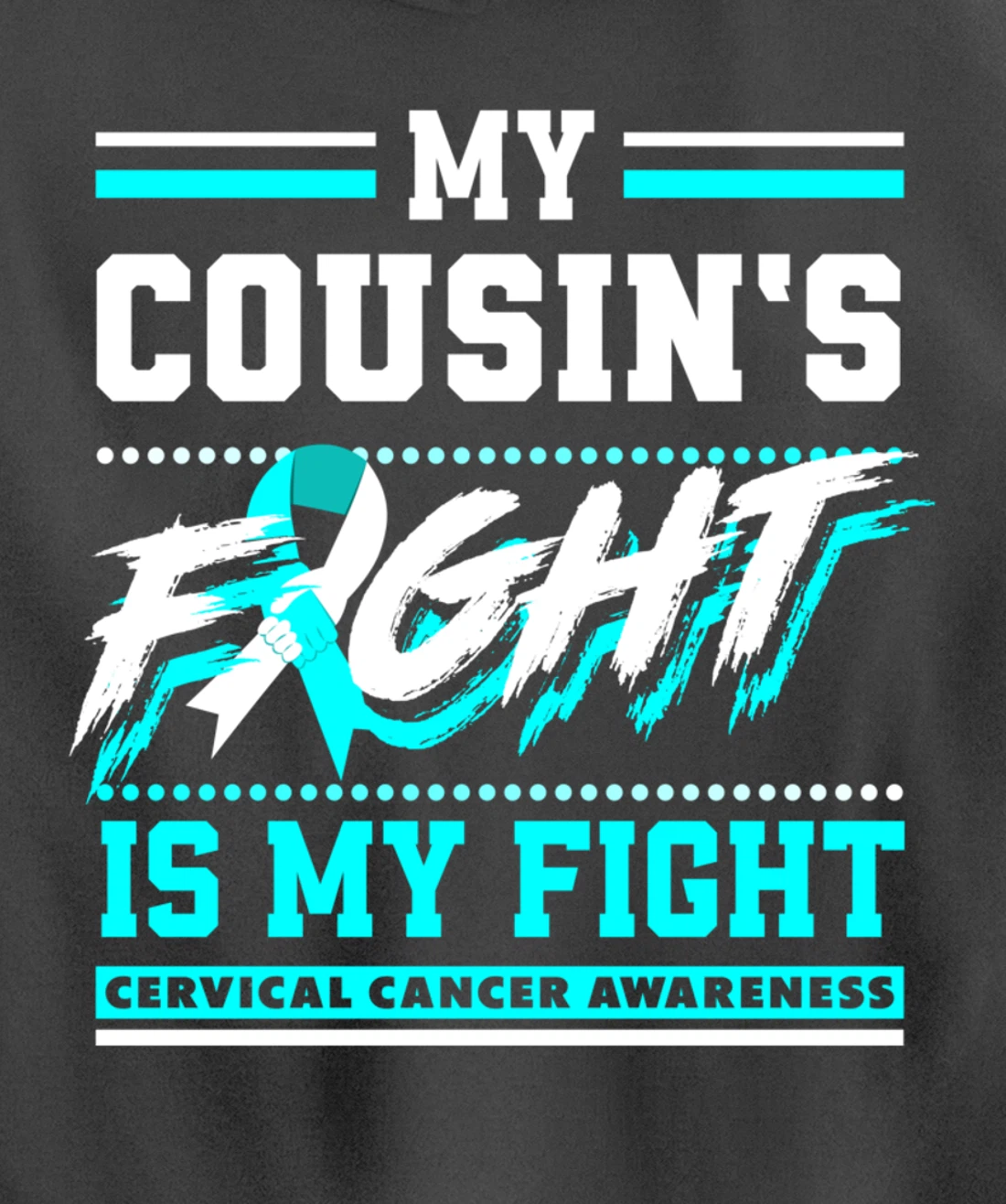 My Cousin's Fight Is My Fight Cervical Cancer Awareness Pullover Hoodie