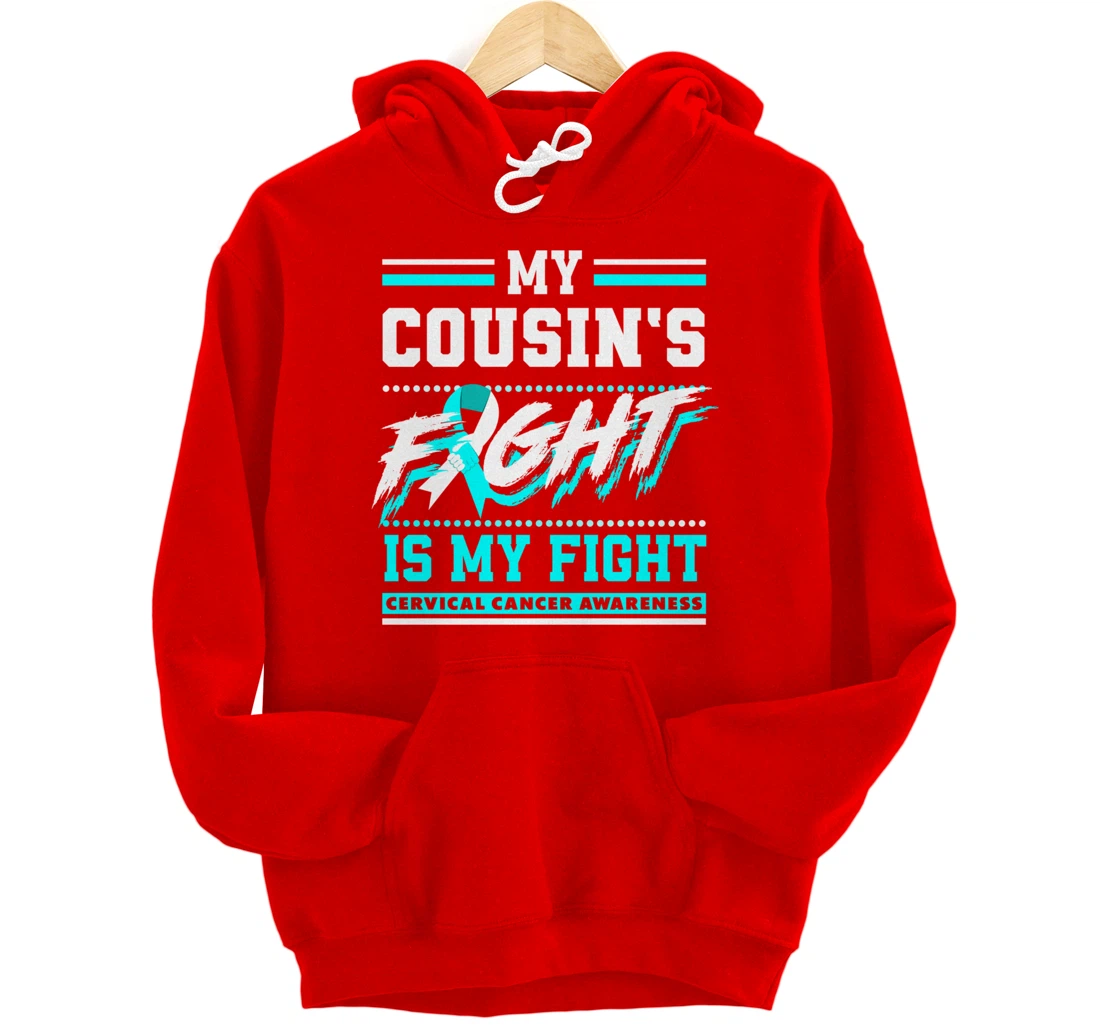 My Cousin's Fight Is My Fight Cervical Cancer Awareness Pullover Hoodie