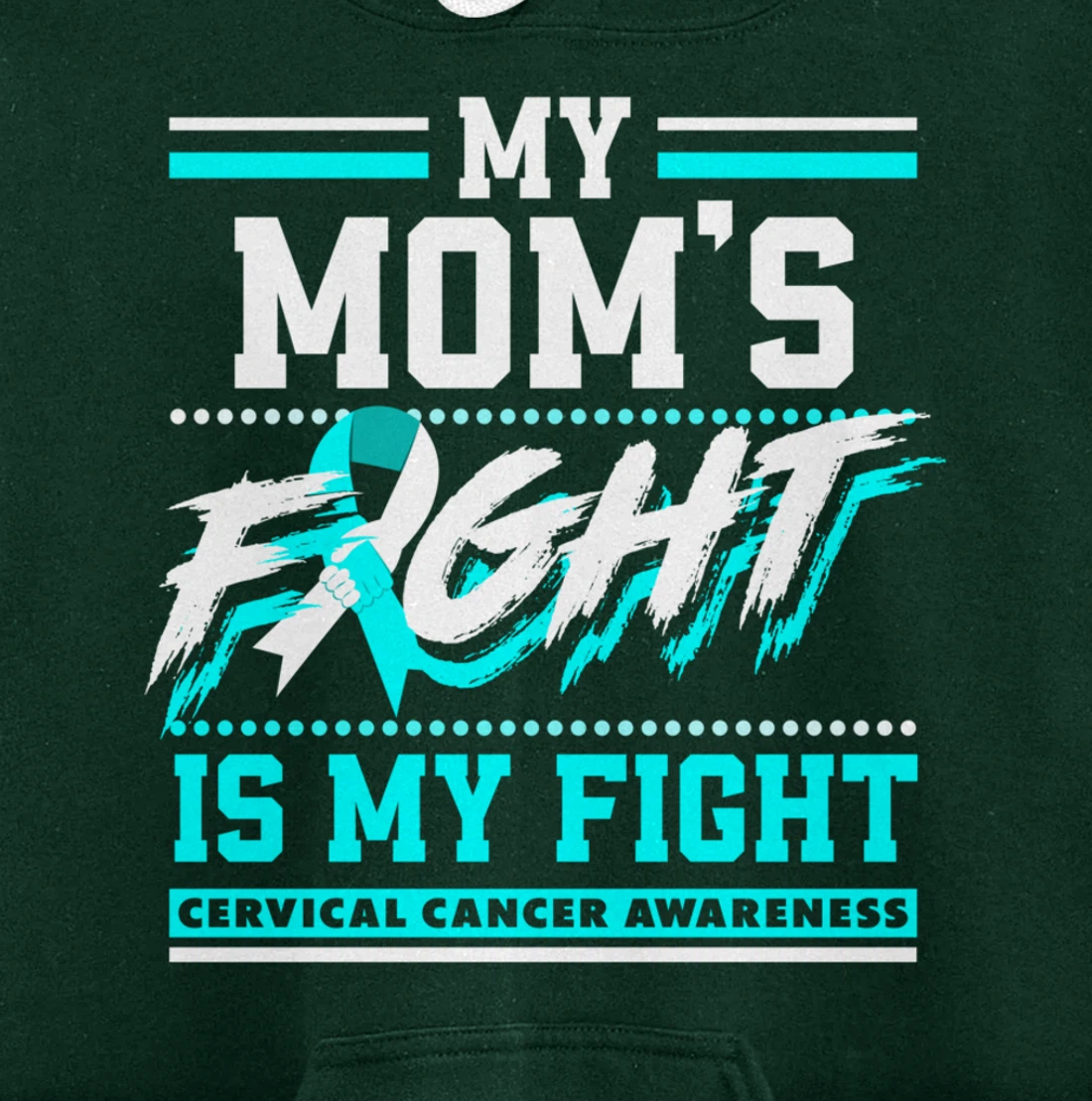 My Mom's Fight Is My Fight Cervical Cancer Awareness Pullover Hoodie
