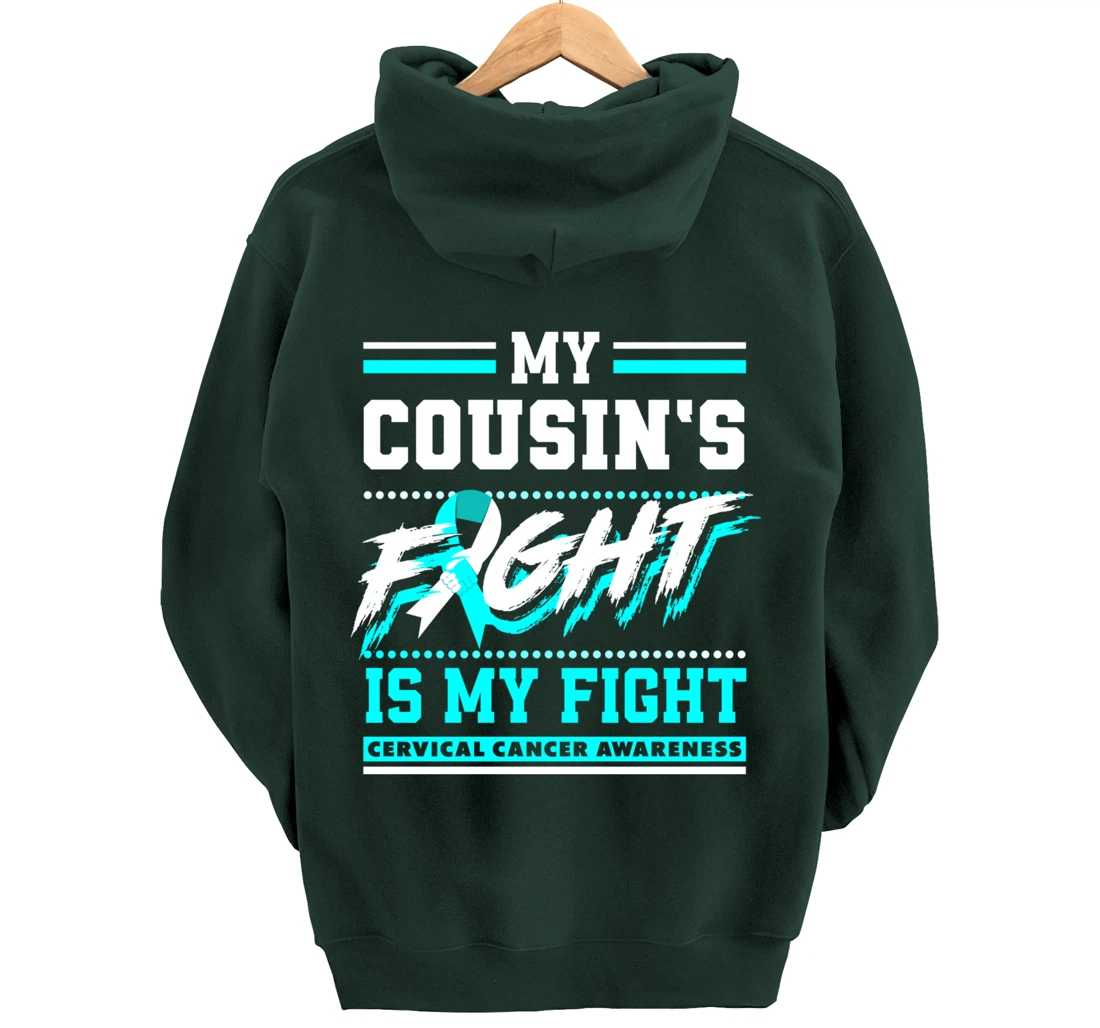 My Cousin's Fight Is My Fight Cervical Cancer Awareness Pullover Hoodie