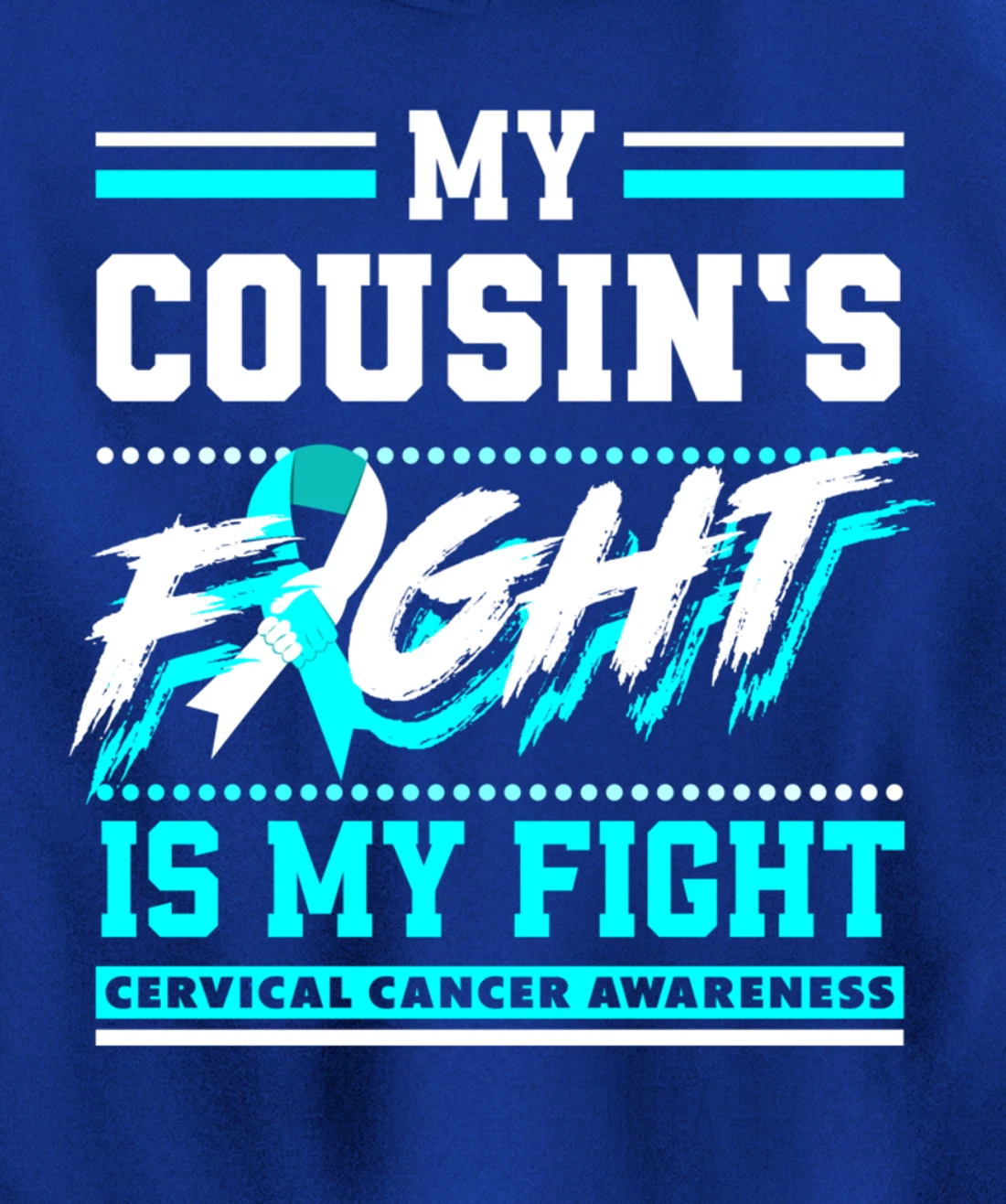 My Cousin's Fight Is My Fight Cervical Cancer Awareness Pullover Hoodie
