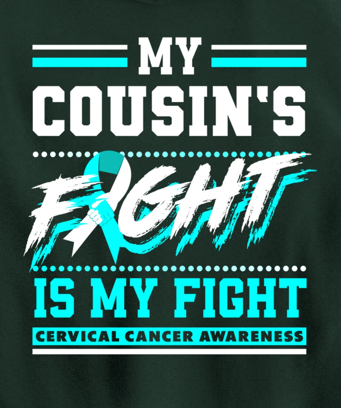 My Cousin's Fight Is My Fight Cervical Cancer Awareness Pullover Hoodie