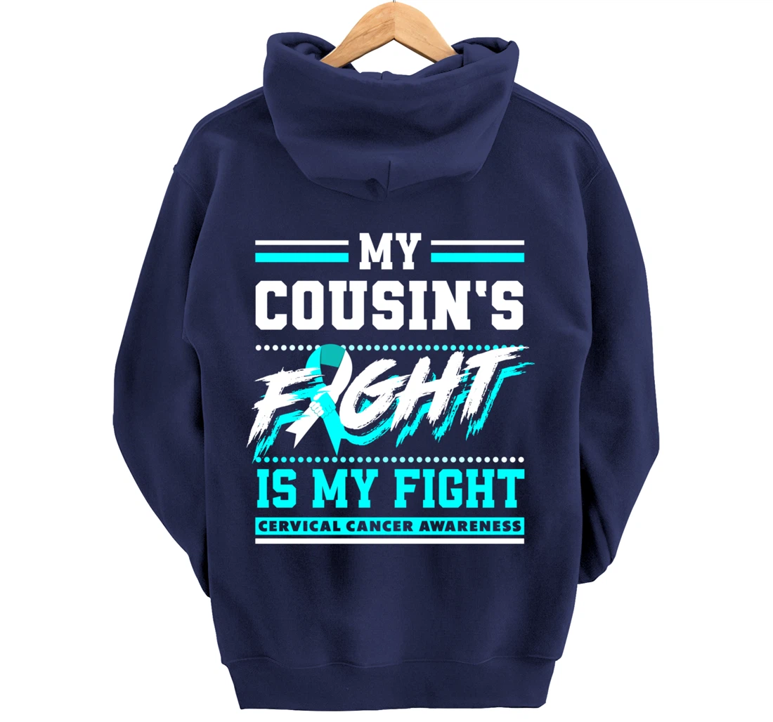 My Cousin's Fight Is My Fight Cervical Cancer Awareness Pullover Hoodie