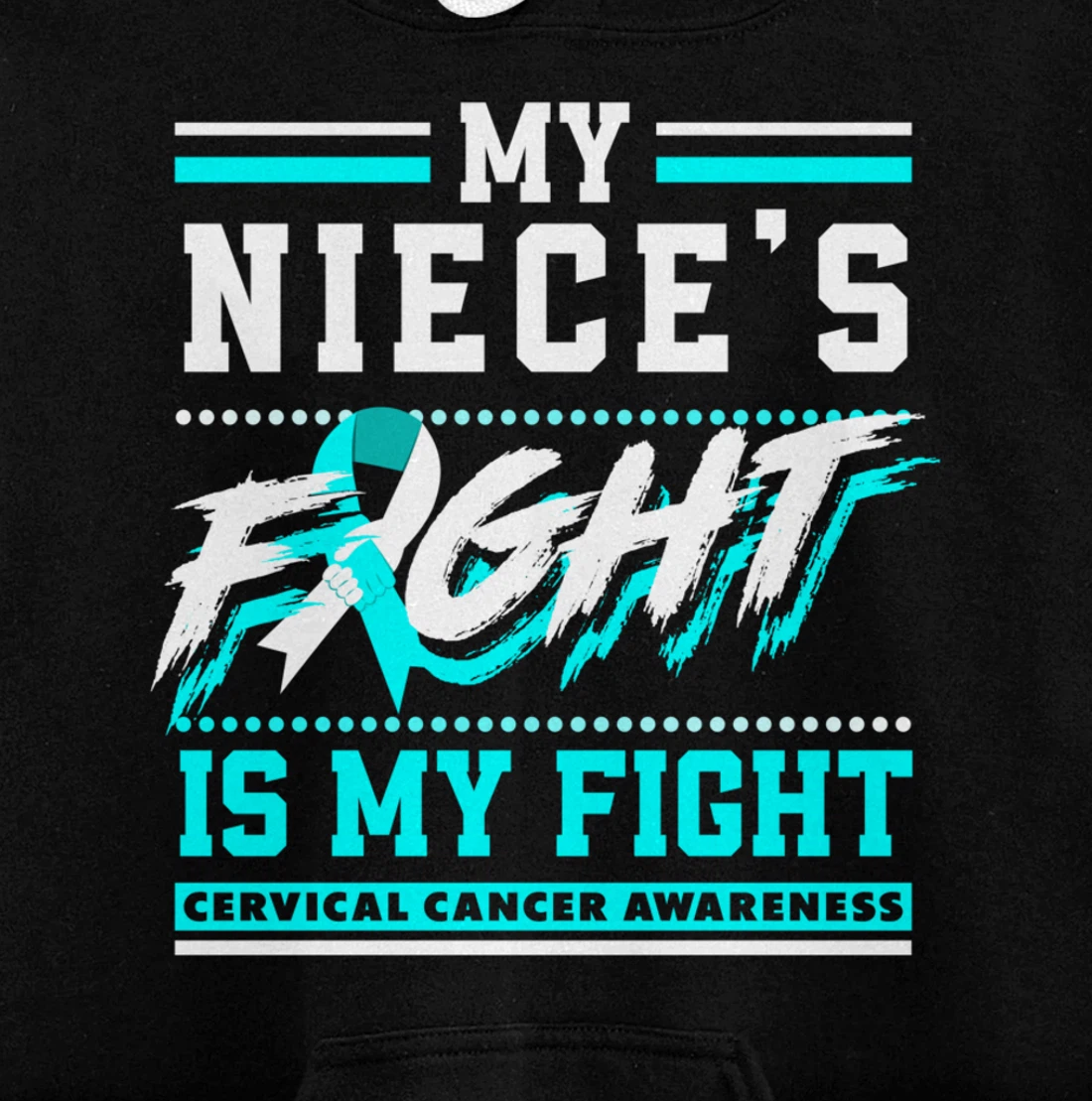 My Niece's Fight Is My Fight Cervical Cancer Awareness Pullover Hoodie