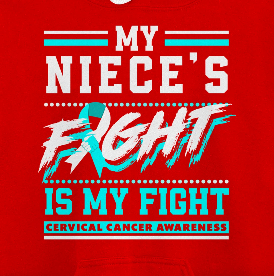 My Niece's Fight Is My Fight Cervical Cancer Awareness Pullover Hoodie
