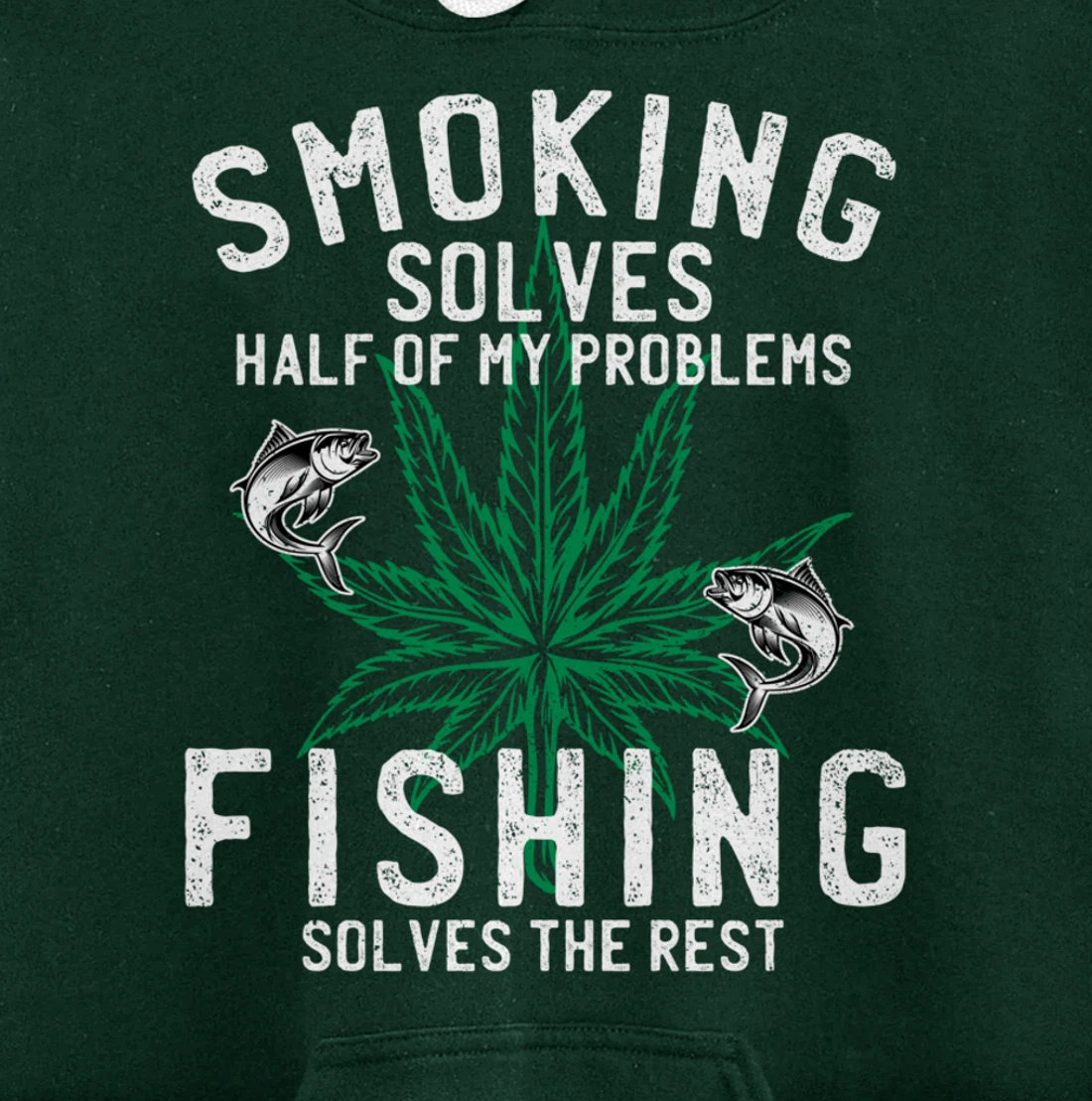 Smoking Solves Half Of My Problems Fishing Solves The Rest Pullover Hoodie
