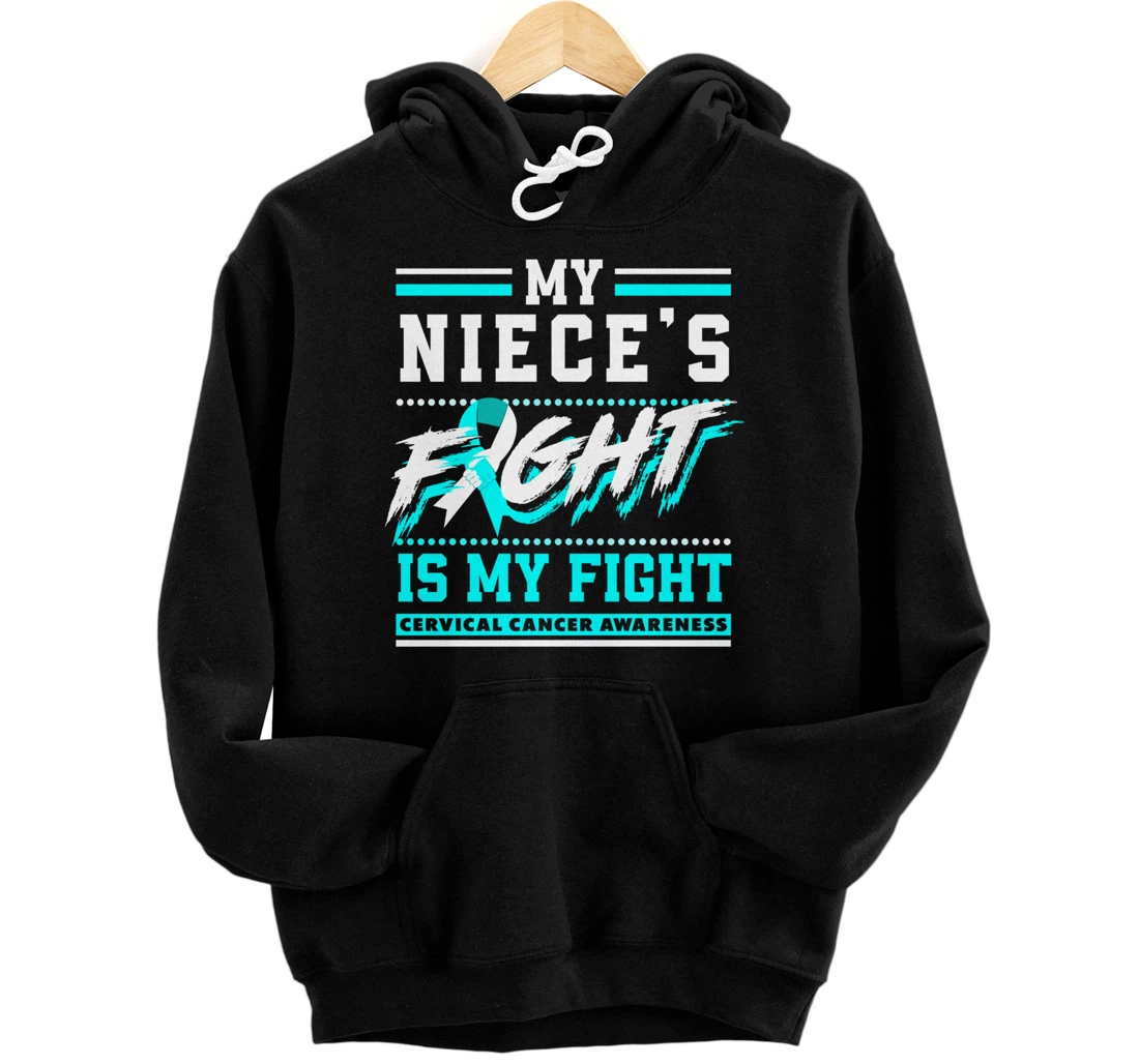 My Niece's Fight Is My Fight Cervical Cancer Awareness Pullover Hoodie