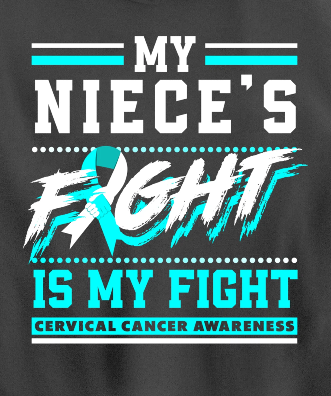 My Niece's Fight Is My Fight Cervical Cancer Awareness Pullover Hoodie