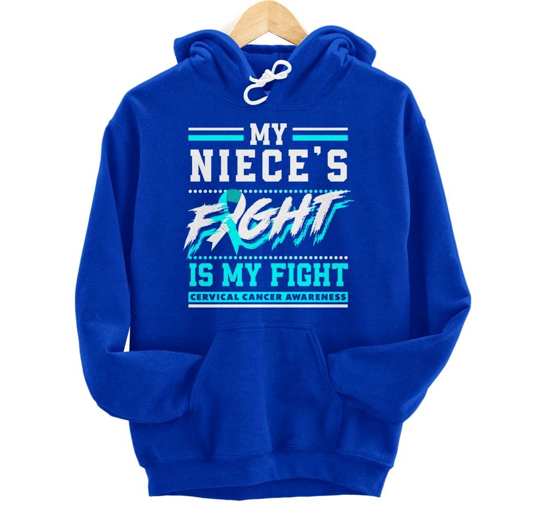 My Niece's Fight Is My Fight Cervical Cancer Awareness Pullover Hoodie