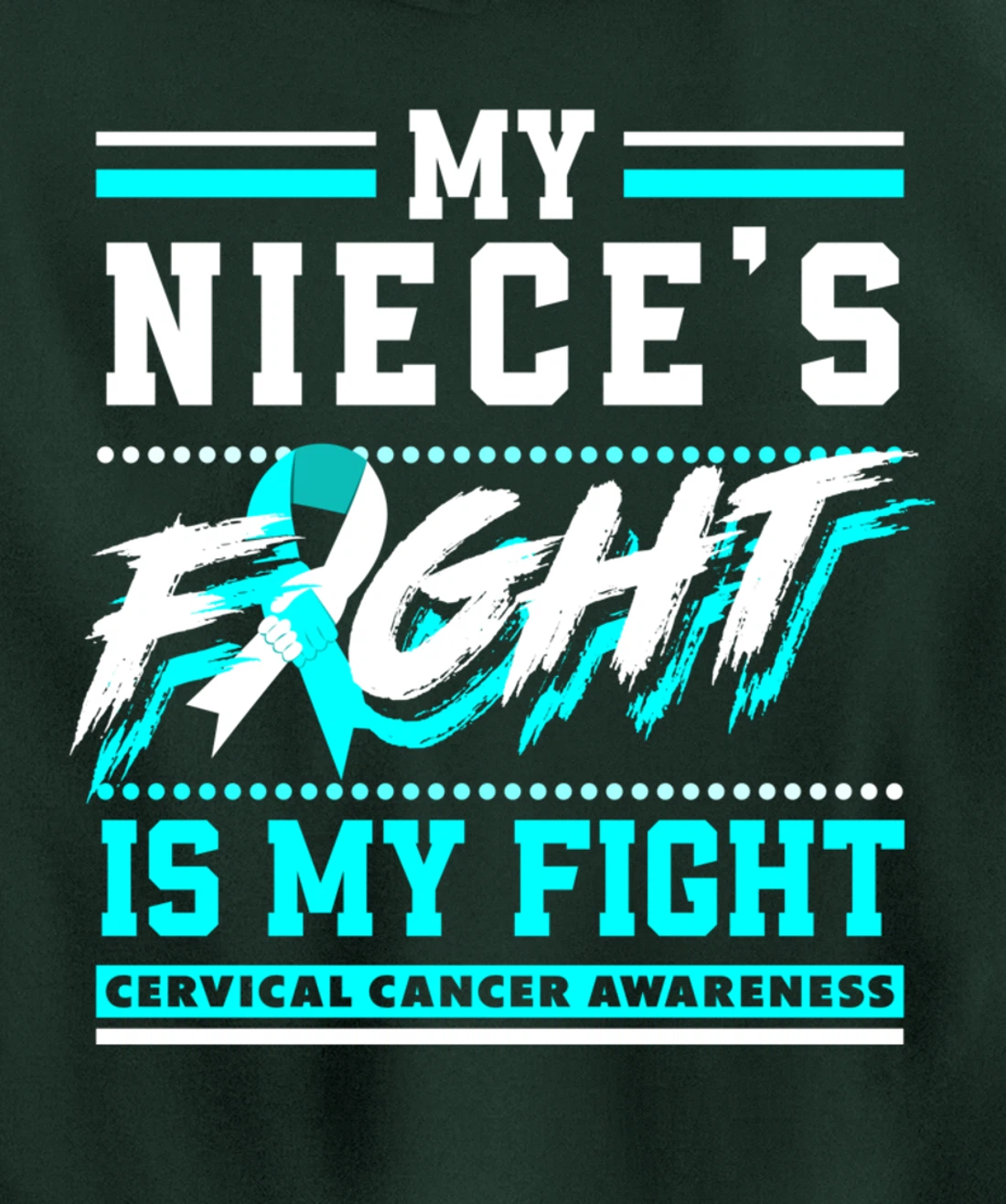 My Niece's Fight Is My Fight Cervical Cancer Awareness Pullover Hoodie