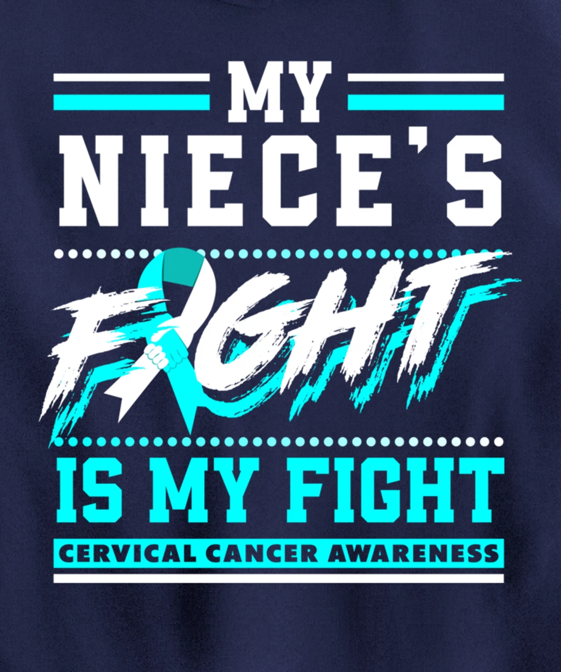 My Niece's Fight Is My Fight Cervical Cancer Awareness Pullover Hoodie