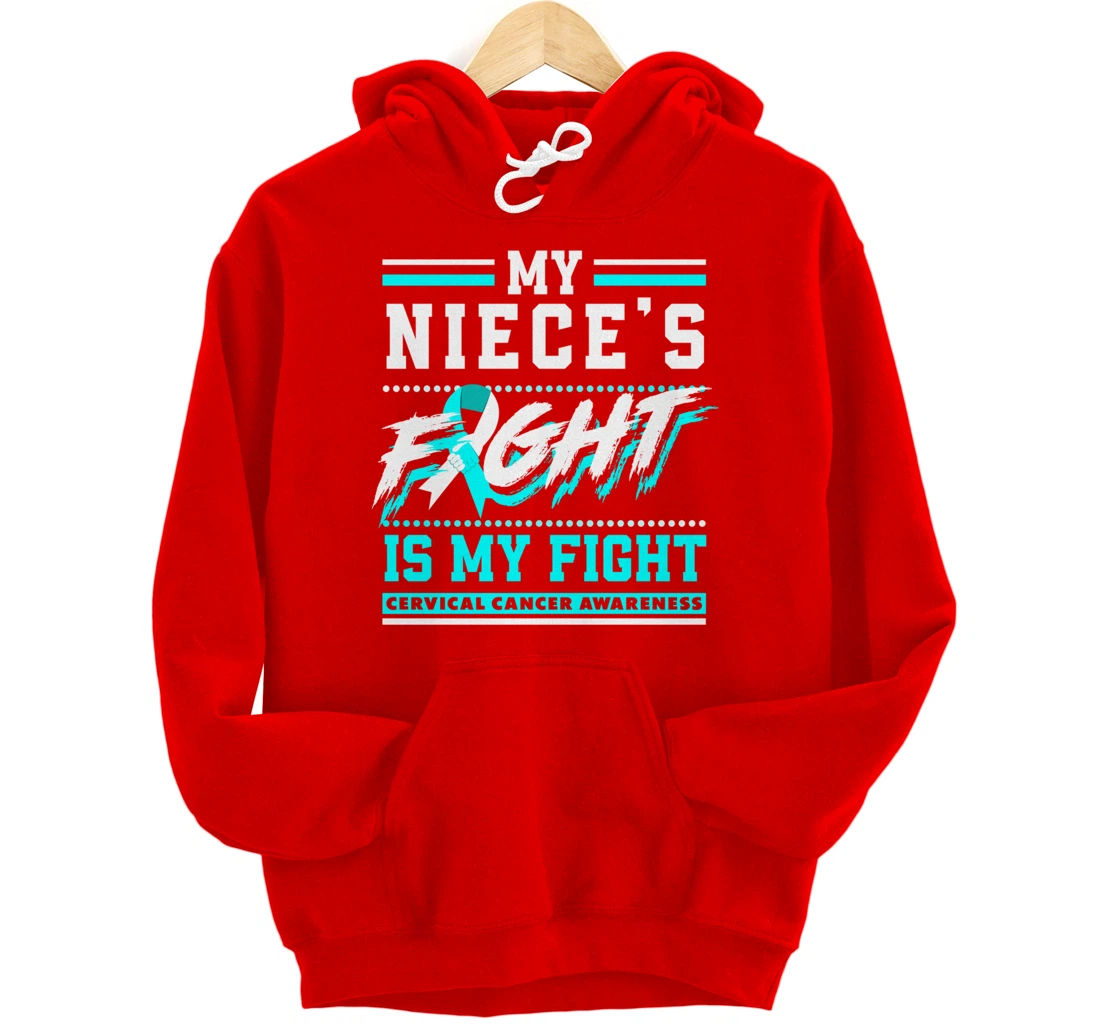 My Niece's Fight Is My Fight Cervical Cancer Awareness Pullover Hoodie