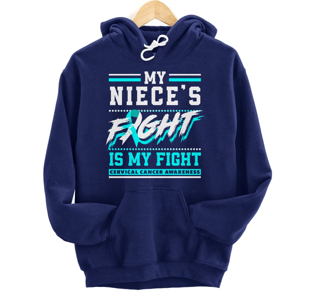 My Niece's Fight Is My Fight Cervical Cancer Awareness Pullover Hoodie